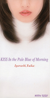 KISS In the Pale Blue of Morning